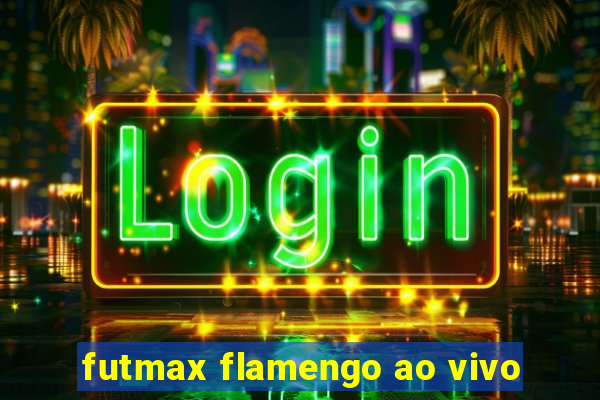 futmax flamengo ao vivo